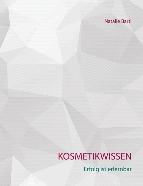 Kosmetikwissen -  Natalie Bartl