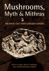 Mushrooms, Myth and Mithras -  Carl Ruck