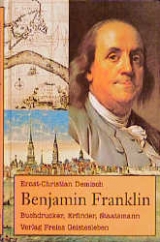 Benjamin Franklin - Ernst Ch Demisch