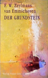 Der Grundstein - F Willem Zeylmans van Emmichoven