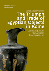 The Triumph and Trade of Egyptian Objects in Rome - Stephanie Pearson
