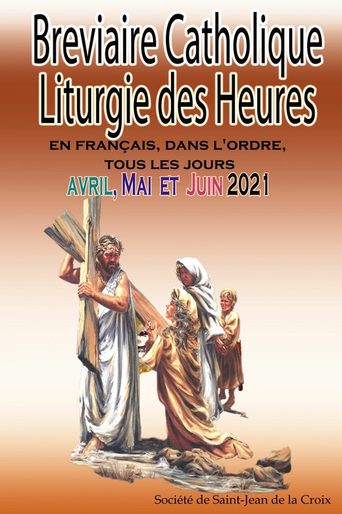 Breviaire Catholique Liturgie des Heures -  Société de Saint-Jean de la Croix