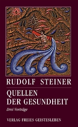 Quellen der Gesundheit - Rudolf Steiner