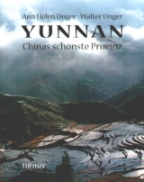 Yunnan - Chinas schönste Provinz - Ann H Unger, Walter Unger