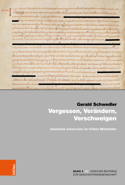 Vergessen, Verändern, Verschweigen und damnatio memoriae im frühen Mittelalter -  Gerald Schwedler