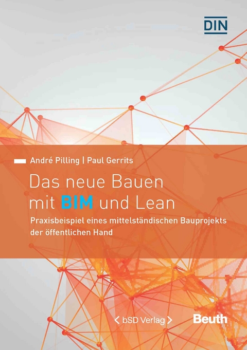 Das neue Bauen mit BIM und Lean -  Paul Gerrits,  André Pilling