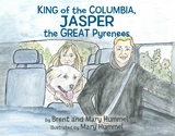 King of the Columbia, JASPER the GREAT Pyrenees - Brent and Mary Hummel