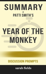 Summary of Patti Smith’s Year of the Monkey: Discussion prompts - Sarah Fields