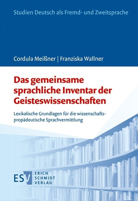 Das gemeinsame sprachliche Inventar der Geisteswissenschaften -  Cordula Meißner,  Franziska Wallner