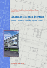 Energieeffiziente Schulen. - Johann Reiß, Micha Illner, Hans Erhorn, Annette Roser, Karin Schakib-Ekbatan, Edelgard Gruber, Manuel Winkler, Werner Jensch