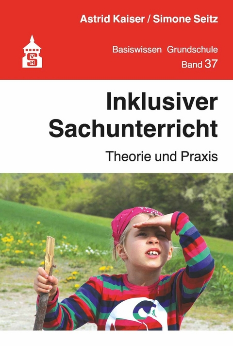 Inklusiver Sachunterricht -  Astrid Kaiser,  Simone Seitz