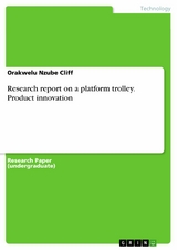Research report on a platform trolley. Product innovation - Orakwelu Nzube Cliff