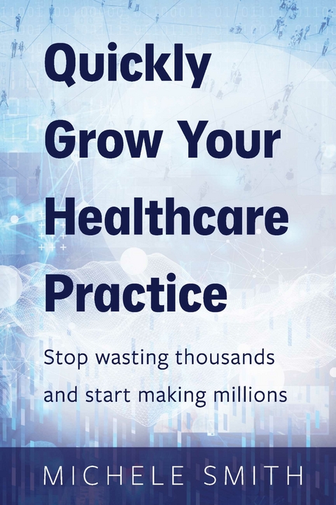 Quick Guide to Healthcare Marketing -  Michele Smith