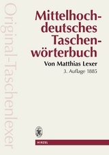 Mittelhochdeutsches Taschenwörterbuch in der Ausgabe letzter Hand "Original Taschenlexer" - Matthias Lexer