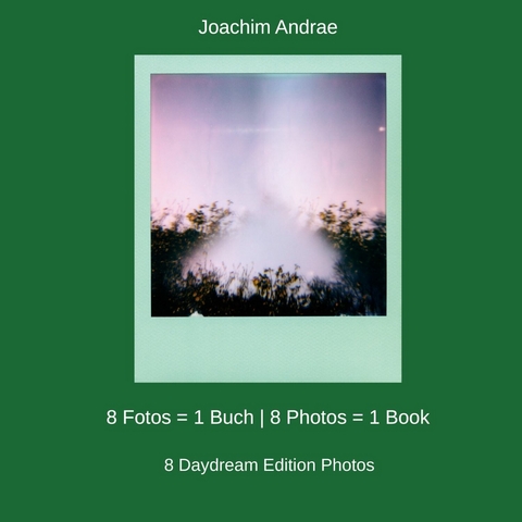 8 Fotos = 1 Buch | 8 Photos = 1 Book -  Joachim Andrae