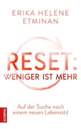 RESET- Weniger ist mehr - Erika Helene Etminan