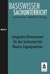 Integrative Zugangsweisen für den Sachunterricht - 