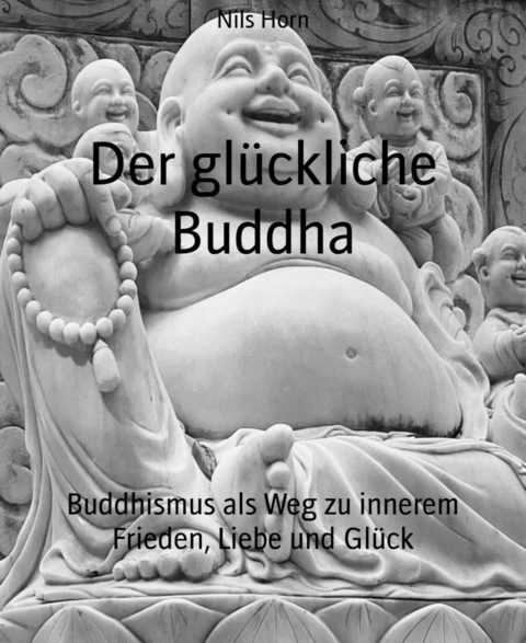 Der glückliche Buddha - Nils Horn