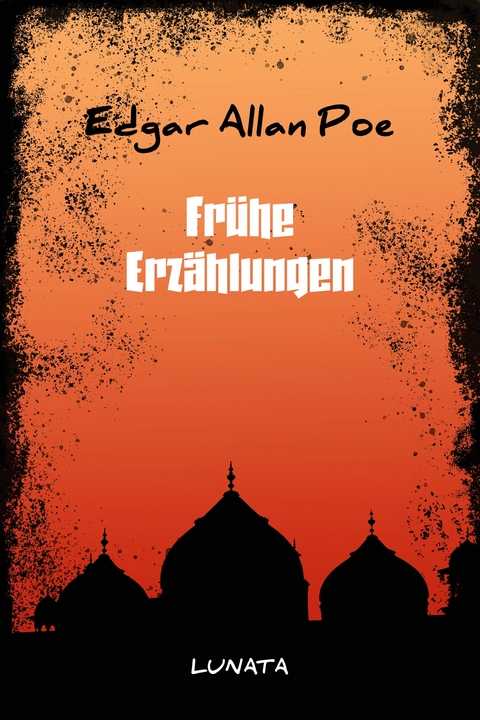 Frühe Erzählungen - Edgar Allan Poe