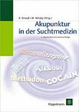 Akupunktur in der Suchtmedizin - Strauss, Karsten; Weidig, Wolfgang