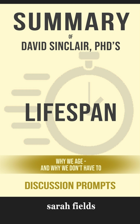 Summary of Kimberley Strassel's Lifespan: Why we age and why we don't have to: Discussion prompts - Sarah Fields