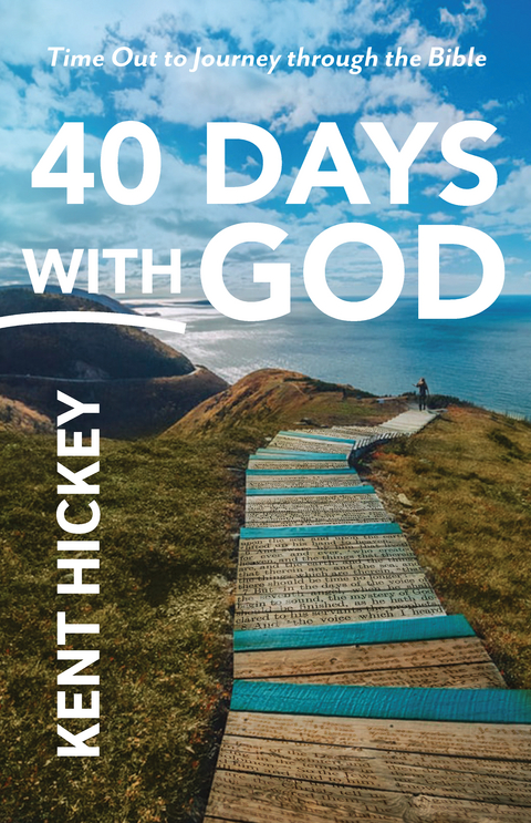 40 Days with God - Kent Hickey