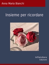 Insieme per ricordare - Anna Maria Bianchi