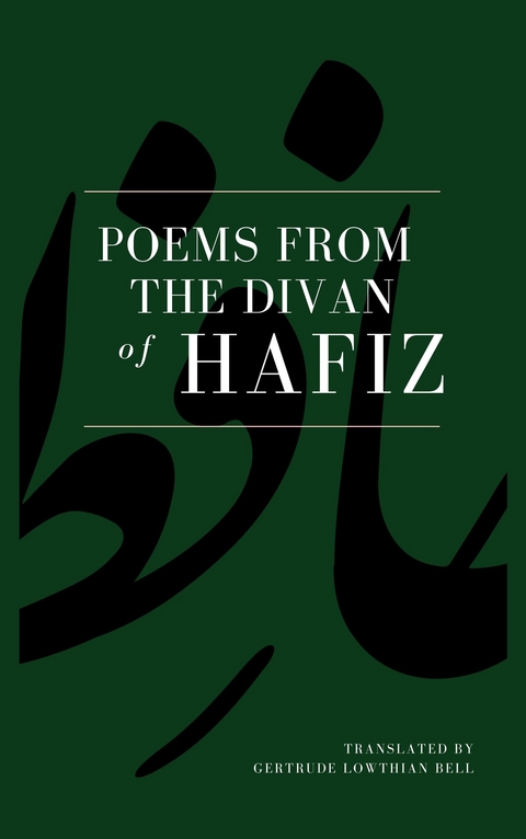 Poems from the Divan of Hafiz - Gertrude Lowthian Bell
