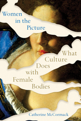 Women in the Picture: What Culture Does with Female Bodies - Catherine McCormack