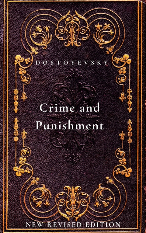 Crime and Punishment - Fyodor Mikhailovich Dostoyevsky
