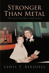 Stronger Than Metal - Lewis T. Bershell