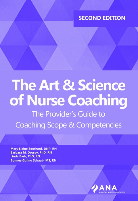 Art and Science of Nurse Coaching, 2nd Edition -  Linda Bark,  Barbara M. Dossey,  Bonney Gulina Schaub,  Mary Elaine Southard