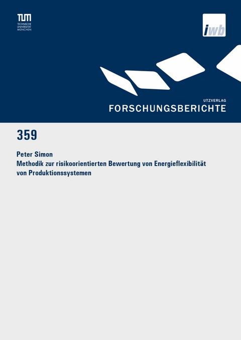 Methodik zur risikoorientierten Bewertung von Energieflexibilität von Produktionssystemen -  Peter Simon