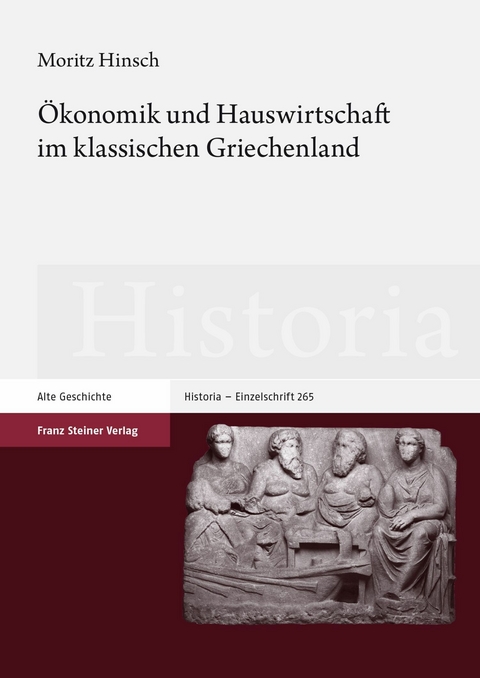 Ökonomik und Hauswirtschaft im klassischen Griechenland -  Moritz Hinsch