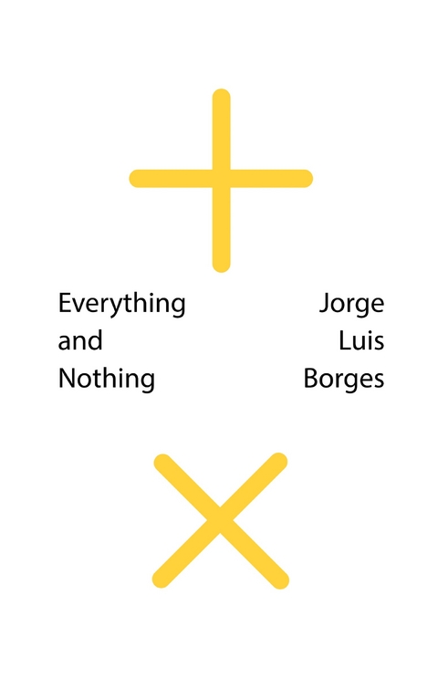 Everything and Nothing -  Jorge Luis Borges