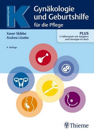 Gynäkologie und Geburtshilfe für Pflegeberufe - Xaver Skibbe; Andrea Löseke