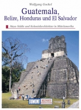 Guatemala, Belize, Honduras, und El Salvador - Wolfgang Gockel