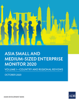 Asia Small and Medium-Sized Enterprise Monitor 2020: Volume I -  Asian Development Bank