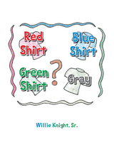 Red Shirt, Blue Shirt, Green Shirt, Grey -  Knight  Willie