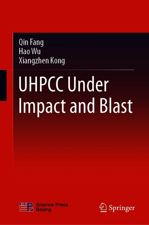 UHPCC Under Impact and Blast -  Qin Fang,  Xiangzhen Kong,  Hao Wu