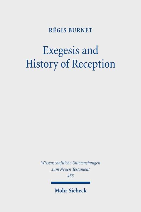 Exegesis and History of Reception -  Régis Burnet