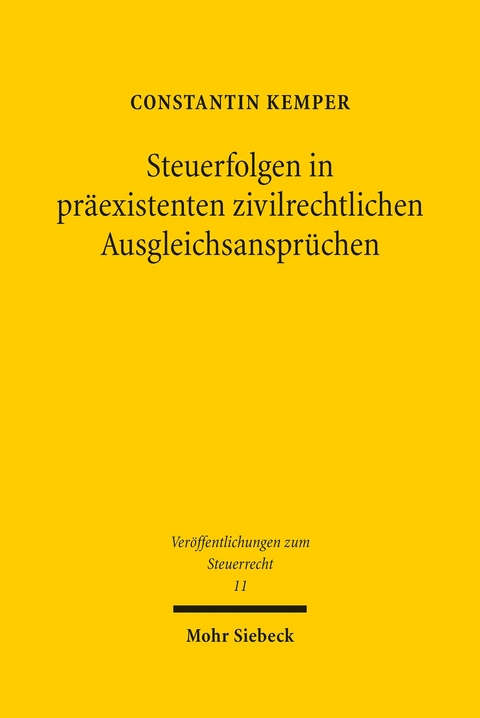 Steuerfolgen in präexistenten zivilrechtlichen Ausgleichsansprüchen -  Constantin Kemper