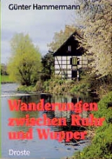 Wanderungen zwischen Ruhr und Wupper - Günter Hammermann