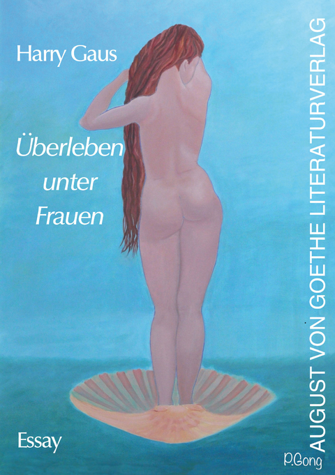 Überleben unter Frauen - Harry Gaus