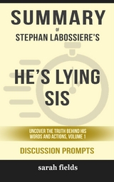 Summary of Stephan Labossiere's He’s Lying Sis: Uncover the Truth Behind His Words and Actions: Discussion Prompts - Sarah Fields