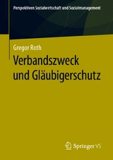 Verbandszweck und Gläubigerschutz - Gregor Roth