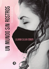 Un mundo sin rostro - Liliana Silvia Ebner