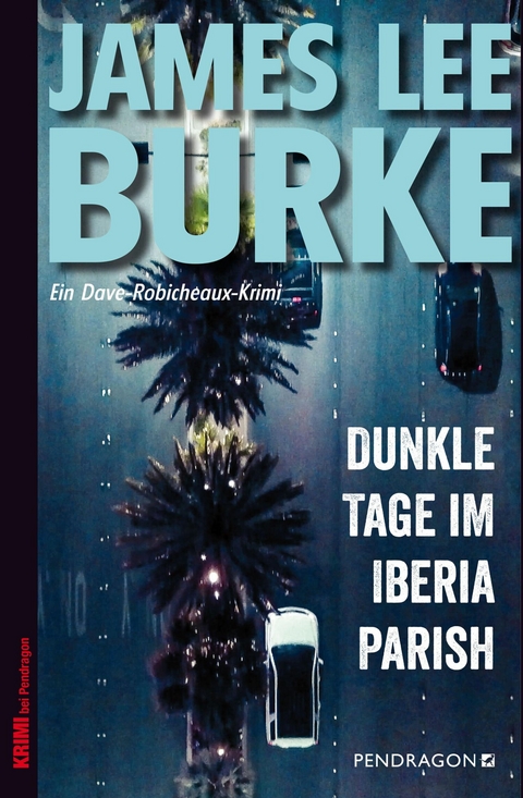 Dunkle Tage im Iberia Parish - James Lee Burke