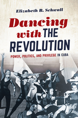 Dancing with the Revolution - Elizabeth B. Schwall