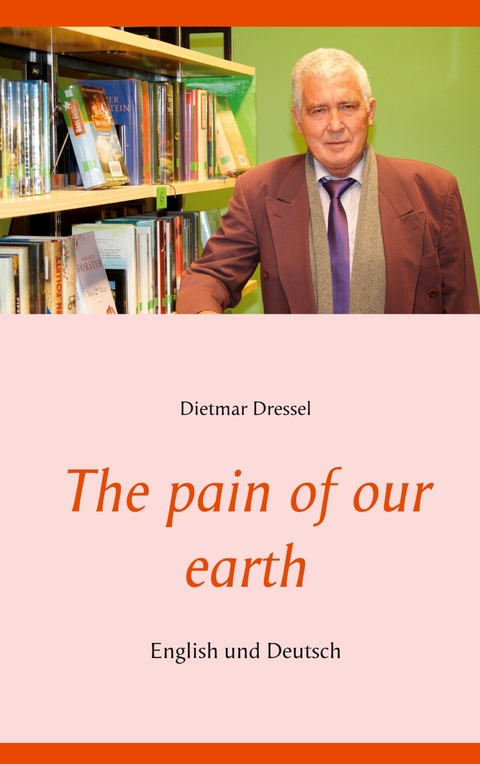 The pain of our earth - Dietmar Dressel